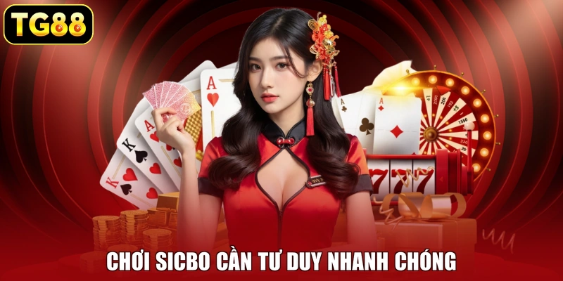 Chơi Sicbo cần tư duy nhanh chóng Chơi Sicbo cần tư duy nhanh chóng